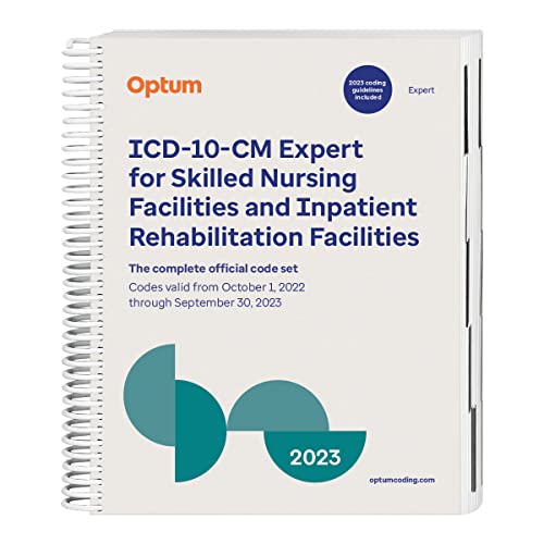 2023 ICD-10-CM Expert for Skilled Nursing Facilities and Inpatient Rehabilitation Facilities with Guidelines
2023 ICD-10-CM Expert for Skilled Nursing Facilities and Inpatient Rehabilitation Facilities with Guidelines