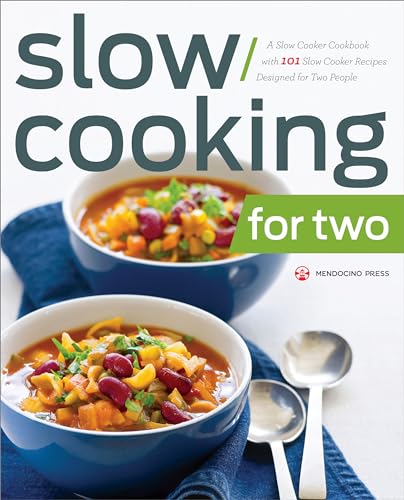 Slow Cooking for Two : A Slow Cooker Cookbook With 101 Slow Cooker Recipes Designed for Two People
Slow Cooking for Two : A Slow Cooker Cookbook With 101 Slow Cooker Recipes Designed for Two People