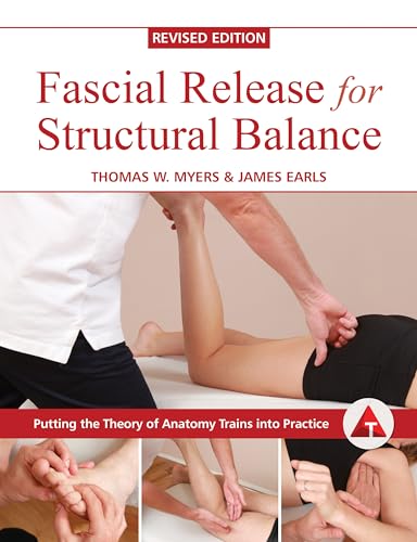 Fascial Release for Structural Balance, Revised Edition