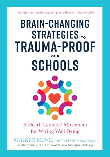 Brain-Changing Strategies to Trauma-Proof Our Schools: A Heart-Centered Movement for Wiring Well-Being
Brain-Changing Strategies to Trauma-Proof Our Schools: A Heart-Centered Movement for Wiring Well-Being