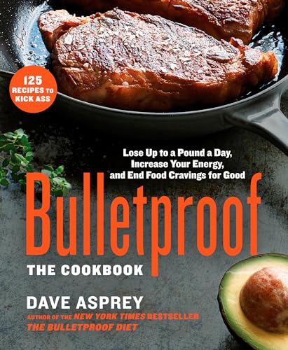 Bulletproof: The Cookbook: Lose Up to a Pound a Day, Increase Your Energy, and End Food Cravings for Good
Bulletproof: The Cookbook: Lose Up to a Pound a Day, Increase Your Energy, and End Food Cravings for Good
