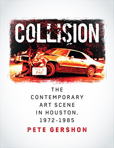 Collision: The Contemporary Art Scene in Houston, 1972–1985 (Volume 19) (Sara and John Lindsey Series in the Arts and Humanities)
Collision: The Contemporary Art Scene in Houston, 1972–1985 (Volume 19) (Sara and John Lindsey Series in the Arts and Humanities)
