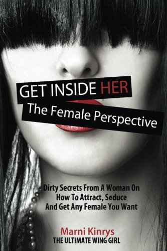 Get Inside Her: Dirty Dating Tips Secrets From A Woman
