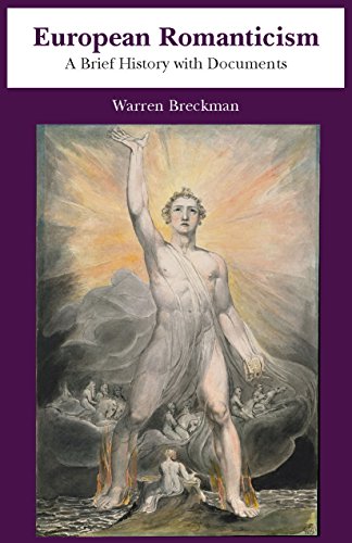 European Romanticism : A Brief History With Documents