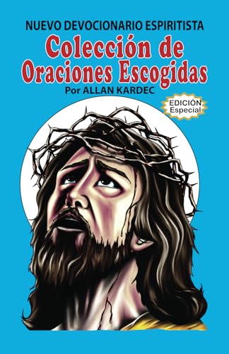 Nuevo Devocionario Espiritista: Colección de Oraciones Escogidas (Spanish Edition)
Nuevo Devocionario Espiritista: Colección de Oraciones Escogidas (Spanish Edition)