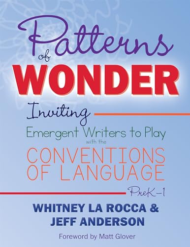 Patterns of Wonder : Inviting Emergent Writers to Play With the Conventions of Language
Patterns of Wonder : Inviting Emergent Writers to Play With the Conventions of Language