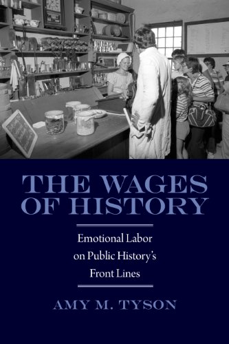 The Wages of History: Emotional Labor on Public History's Front Lines (Public History in Historical Perspective)
The Wages of History: Emotional Labor on Public History's Front Lines (Public History in Historical Perspective)