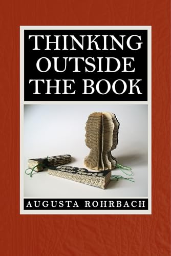 Thinking Outside the Book (Studies in Print Culture and the History of the Book)