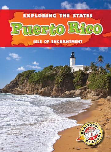Puerto Rico: Isle of Enchantment (Blastoff Readers. Level 5) (Exploring the States)