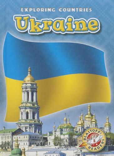 Ukraine (Blastoff! Readers: Exploring Countries: Level 5)