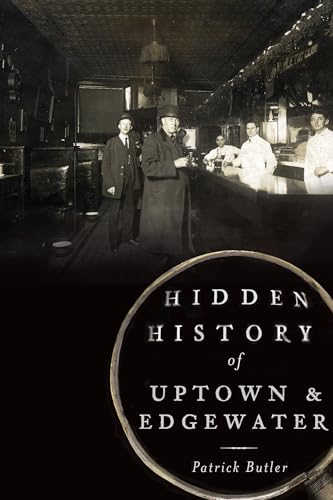 Hidden History of Uptown & Edgewater (Paperback or Softback)