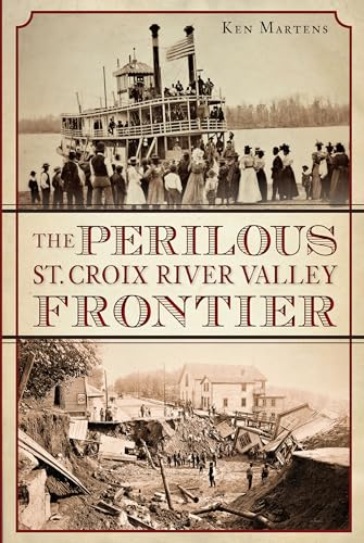 The Perilous St. Croix River Valley Frontier (Paperback or Softback)