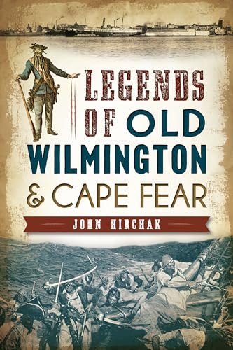 Legends of Old Wilmington Cape Fear