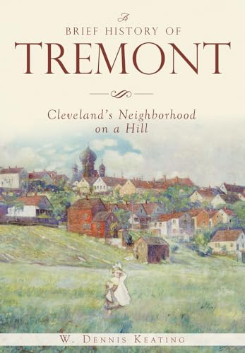 A Brief History of Tremont: Clevelandâs Neighborhood on a Hill