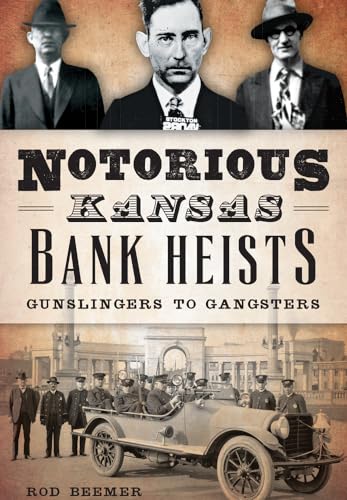 Notorious Kansas Bank Heists: Gunslingers to Gangsters (True Crime)