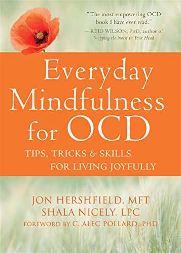 Everyday Mindfulness for OCD : Tips, Tricks, & Skills for Living Joyfully