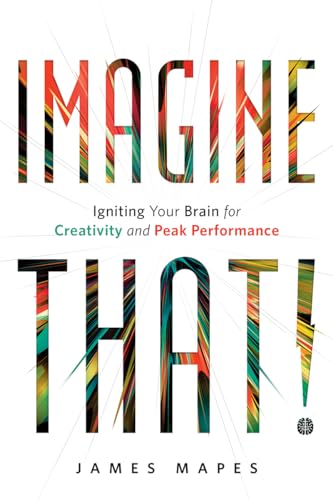 Imagine That!: Igniting Your Brain for Creativity and Peak Performance
Imagine That!: Igniting Your Brain for Creativity and Peak Performance