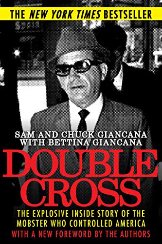 Double Cross: The Explosive Inside Story of the Mobster Who Controlled America
Double Cross: The Explosive Inside Story of the Mobster Who Controlled America