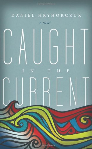 Caught in the Current: A Novel