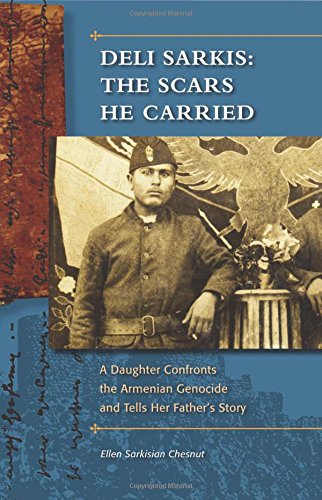 Deli Sarkis: The Scars He Carried: A Daughter Confronts the Armenian Genocide and Tells Her Father's Story
Deli Sarkis: The Scars He Carried: A Daughter Confronts the Armenian Genocide and Tells Her Father's Story