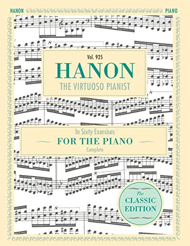 Hanon: The Virtuoso Pianist in Sixty Exercises, Complete (Schirmer's Library of Musical Classics, Vol. 925)
Hanon: The Virtuoso Pianist in Sixty Exercises, Complete (Schirmer's Library of Musical Classics, Vol. 925)