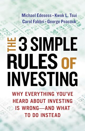 The 3 Simple Rules of Investing: Why Everything You've Heard about Investing Is Wrong _ and What to Do Instead
The 3 Simple Rules of Investing: Why Everything You've Heard about Investing Is Wrong _ and What to Do Instead