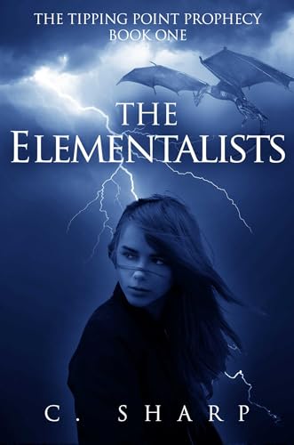 The Elementalists: The Tipping Point Prophecy: Book One