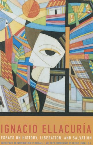 Ignacio Ellacuria: Essays on History, Liberation, and Salvation