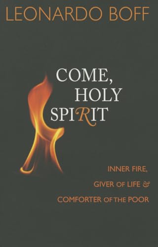Come, Holy Spirit: Inner Fire, Giver of Life, and Comforter of the Poor
Come, Holy Spirit: Inner Fire, Giver of Life, and Comforter of the Poor
