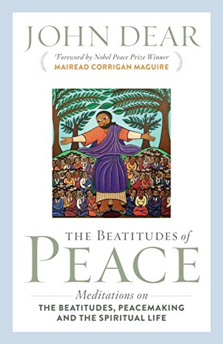 The Beatitudes of Peace: Meditations on the Beatitudes, Peacemaking the Spiritual Life