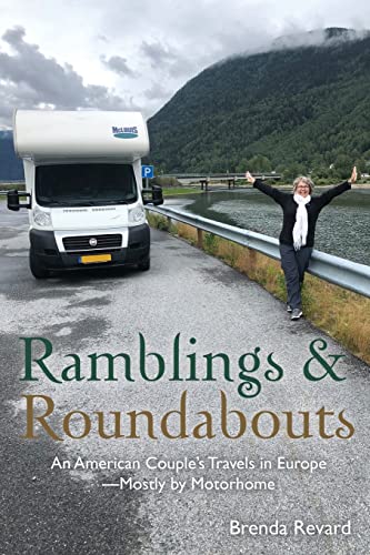 Ramblings & Roundabouts: An American Couple’s Travels in Europe—Mostly by Motorhome