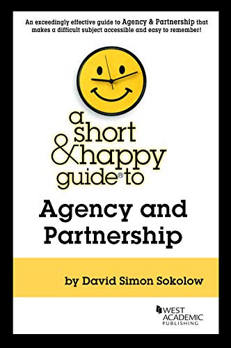 A Short & Happy Guide to Agency and Partnership (Short & Happy Guides)
A Short & Happy Guide to Agency and Partnership (Short & Happy Guides)
