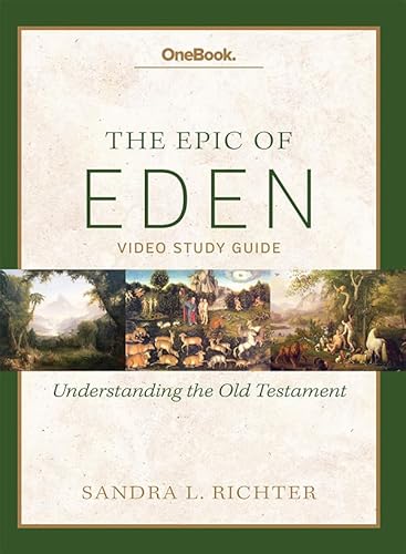 OneBook The Epic Of Eden Understanding the Old Testament