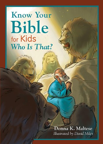 Know Your Bible for Kids: Who Is That: My First Bible Reference for Ages 5-8