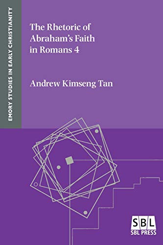 The Rhetoric of Abraham's Faith in Romans 4 (Emory Studies in Early Christianity)
The Rhetoric of Abraham's Faith in Romans 4 (Emory Studies in Early Christianity)