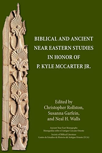 Biblical and Ancient Near Eastern Studies in Honor of P. Kyle McCarter Jr. (Ancient Near East Monographs) (Ancient Near East Monographs, 27)
Biblical and Ancient Near Eastern Studies in Honor of P. Kyle McCarter Jr. (Ancient Near East Monographs) (Ancient Near East Monographs, 27)