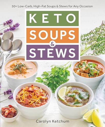 Keto Soups & Stews : 50 + Low-carb, High-fat Soups & Stews for Any Occasion
Keto Soups & Stews : 50 + Low-carb, High-fat Soups & Stews for Any Occasion