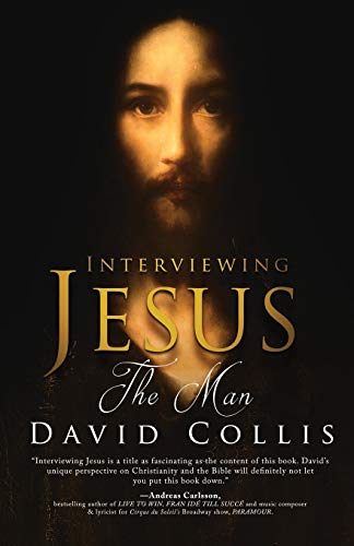 Interviewing Jesus - the Man
