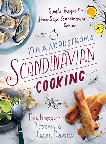 Tina Nordstrà ms Scandinavian Cooking: Simple Recipes for Home-Style Scandinavian Cuisine
Tina Nordstrà ms Scandinavian Cooking: Simple Recipes for Home-Style Scandinavian Cuisine