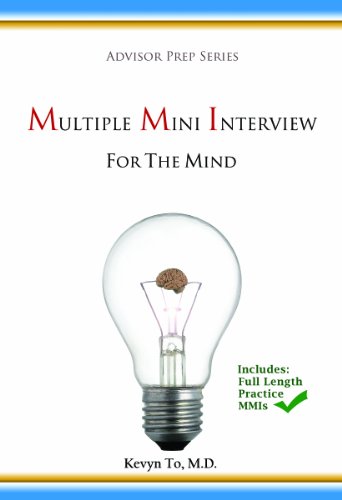 Multiple Mini Interview (MMI) for the Mind (Advisor Prep Series)