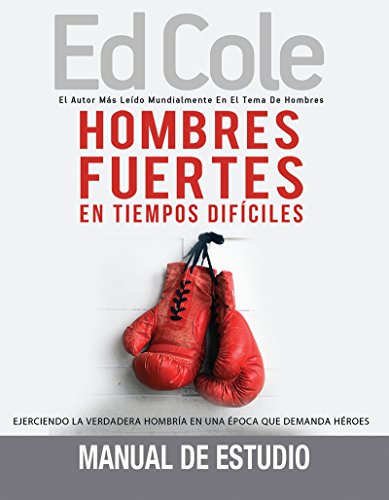 Hombres Fuertes En Tiempos Difciles: Manual de Estudio: Ejerciendo La Verdadera Hombra En Una poca Que Demanda Hroes
Hombres Fuertes En Tiempos Difciles: Manual de Estudio: Ejerciendo La Verdadera Hombra En Una poca Que Demanda Hroes