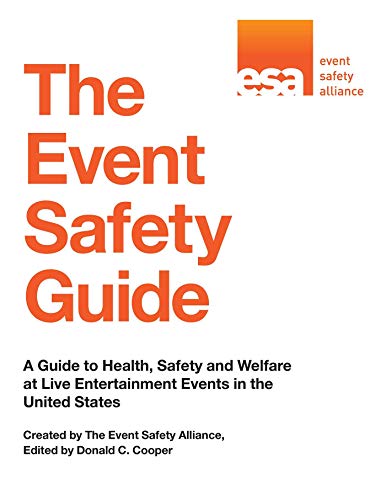 The Event Safety Guide: A Guide to Health, Safety and Welfare at Live Entertainment Events in the United States
The Event Safety Guide: A Guide to Health, Safety and Welfare at Live Entertainment Events in the United States