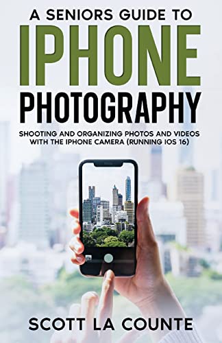A Senior's Guide to iPhone Photography: Shooting and Organizing Photos and Videos With the iPhone Camera (Running iOS 16)
A Senior's Guide to iPhone Photography: Shooting and Organizing Photos and Videos With the iPhone Camera (Running iOS 16)
