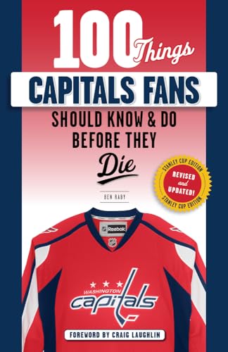 100 Things Capitals Fans Should Know & Do Before They Die: Stanley Cup Edition (100 Things.Fans Should Know)
100 Things Capitals Fans Should Know & Do Before They Die: Stanley Cup Edition (100 Things.Fans Should Know)
