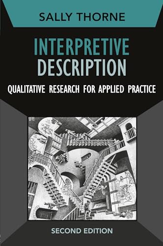 Interpretive Description : Qualitative Research for Applied Practice