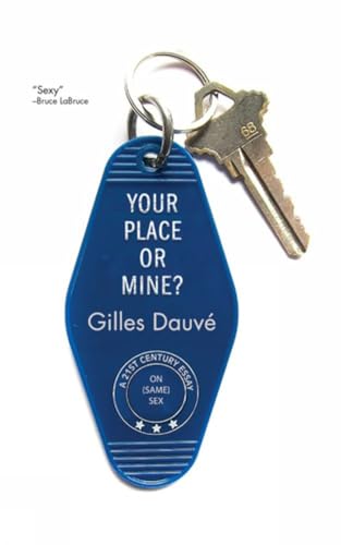 Your Place or Mine: A 21st Century Essay on Same Sex