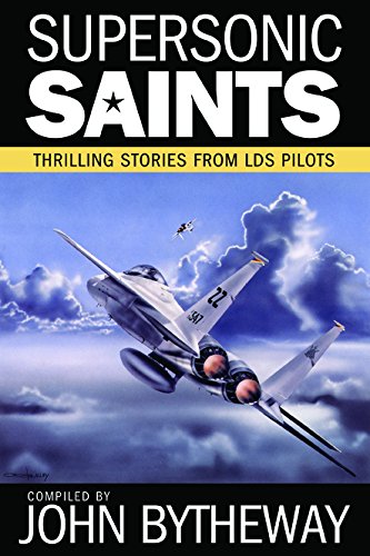 Supersonic Saints: Thrilling Stories from LDS Pilots