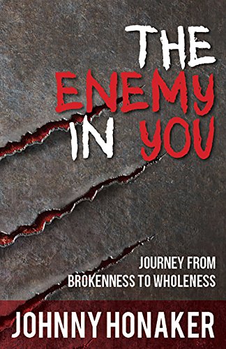 The Enemy In You Journey From Brokenness to Wholeness