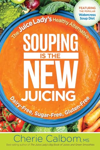 Souping Is The New Juicing: The Juice Lady's Healthy Alternative