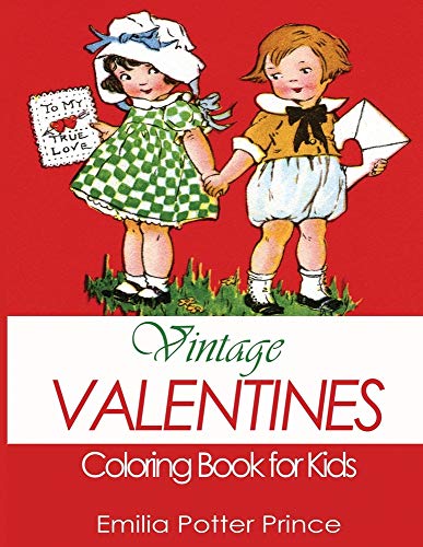 Vintage Valentines Coloring Book for Kids: A Delightful Collection for Girls, Boys and Grownups (Blue Goose Coloring Books)
Vintage Valentines Coloring Book for Kids: A Delightful Collection for Girls, Boys and Grownups (Blue Goose Coloring Books)